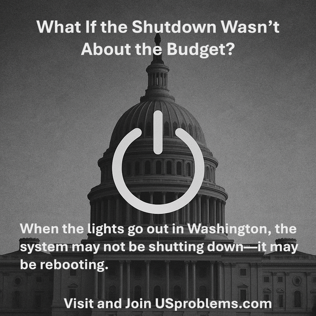 What If the Shutdown Wasn’t About the Budget?